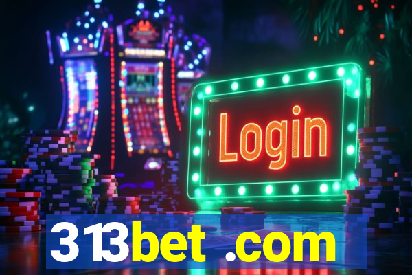 313bet .com